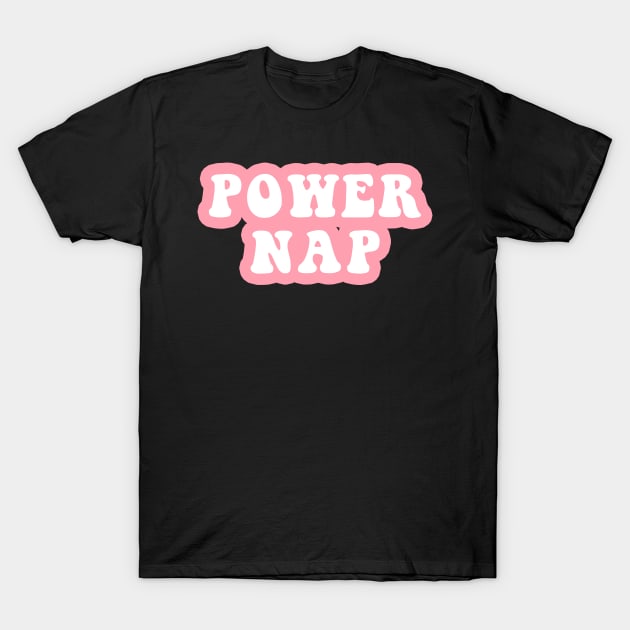 Power Nap T-Shirt by CityNoir